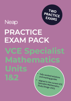 NEAP PRACTICE EXAM PACK: VCE SPECIALIST MATHEMATICS UNITS 1&2 (2 EXAMS) Cover