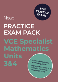 NEAP PRACTICE EXAM PACK: VCE SPECIALIST MATHEMATICS UNITS 3&4 (2 EXAMS) Cover