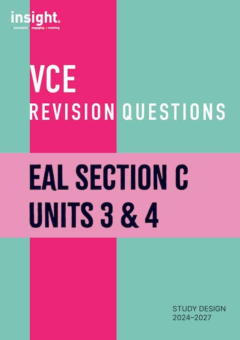 INSIGHT VCE REVISION QUESTIONS: EAL SECTION C UNITS 3&4 STUDENT WORKBOOK Cover