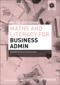 A+ NATIONAL PRE-ACCREDITATION MATHS & LITERACY FOR BUSINESS ADMIN Cover