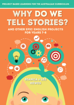 WHY DO WE TELL STORIES? AND OTHER EPIC ENGLISH PROJECTS FOR YEARS 7 - 8 Cover