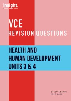 INSIGHT VCE REVISION QUESTIONS: HEALTH & HUMAN DEVELOPMENT UNITS 3&4 STUDENT WORKBOOK Cover